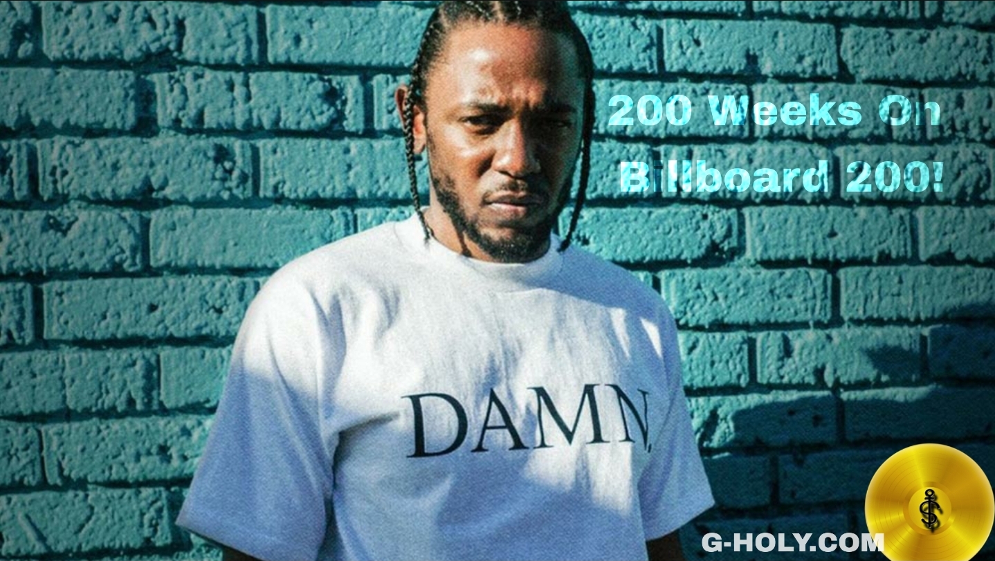 Kendrick Lamar’s DAMN., 200 Weeks on Billboard!