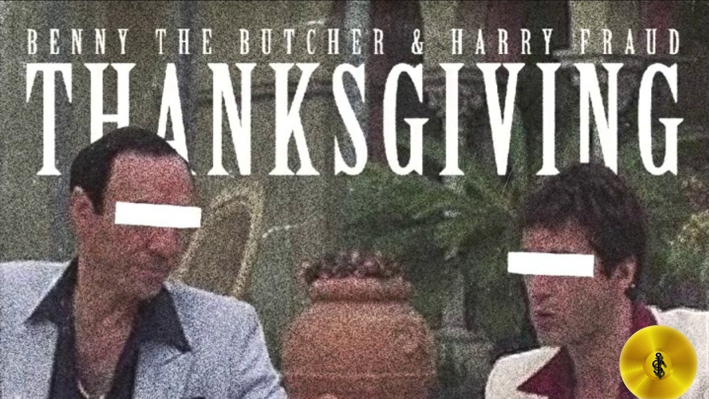 Benny The Butcher & Harry Fraud, ‘Thanksgiving’